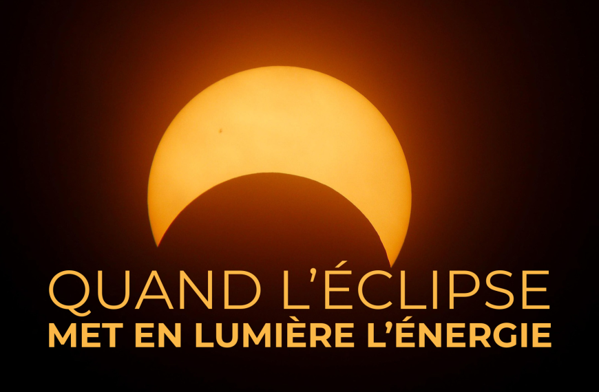 Quand l&rsquo;éclipse met l&rsquo;énergie en lumière